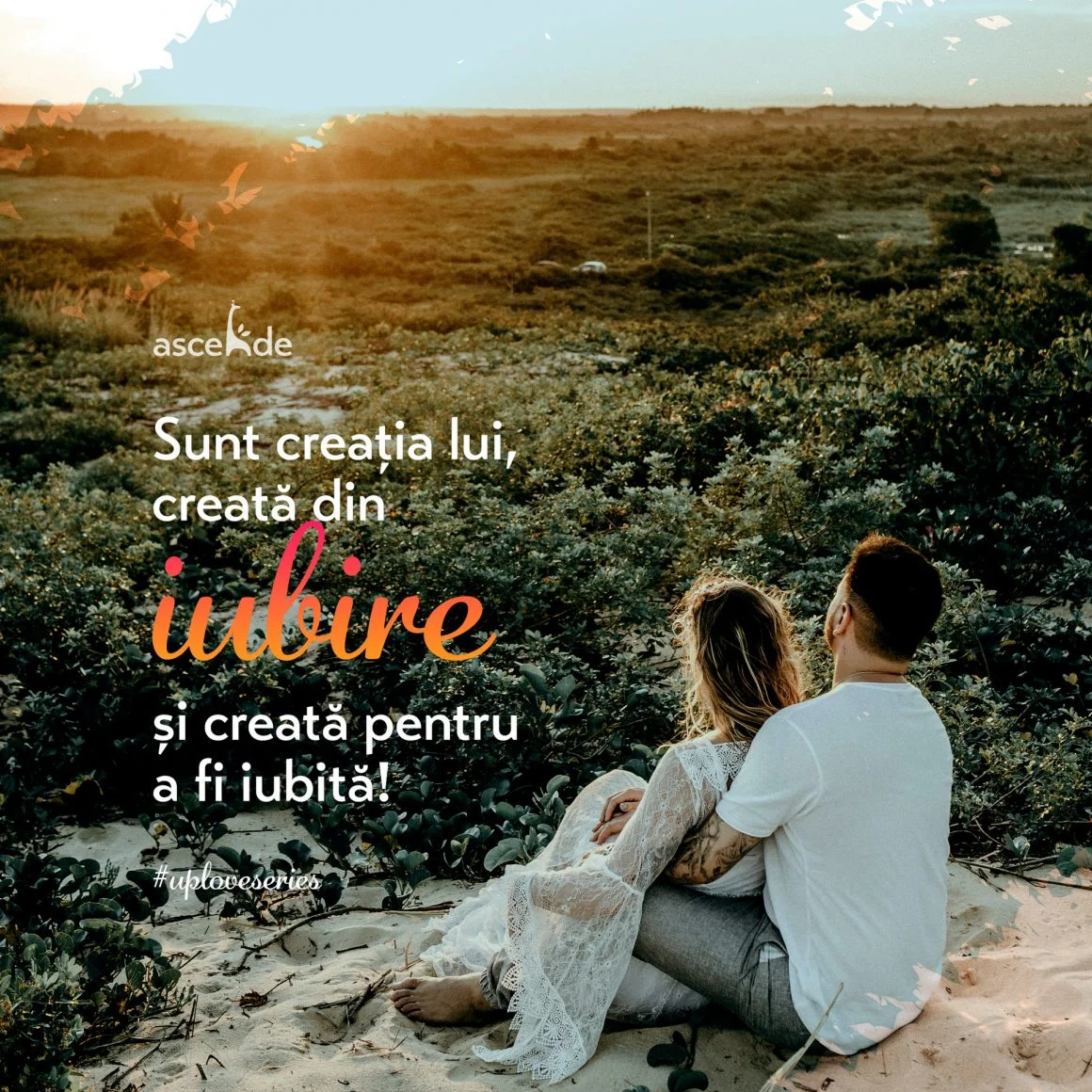 Sunt creația lui, creată din iubire și creată pentru a fi iubită!