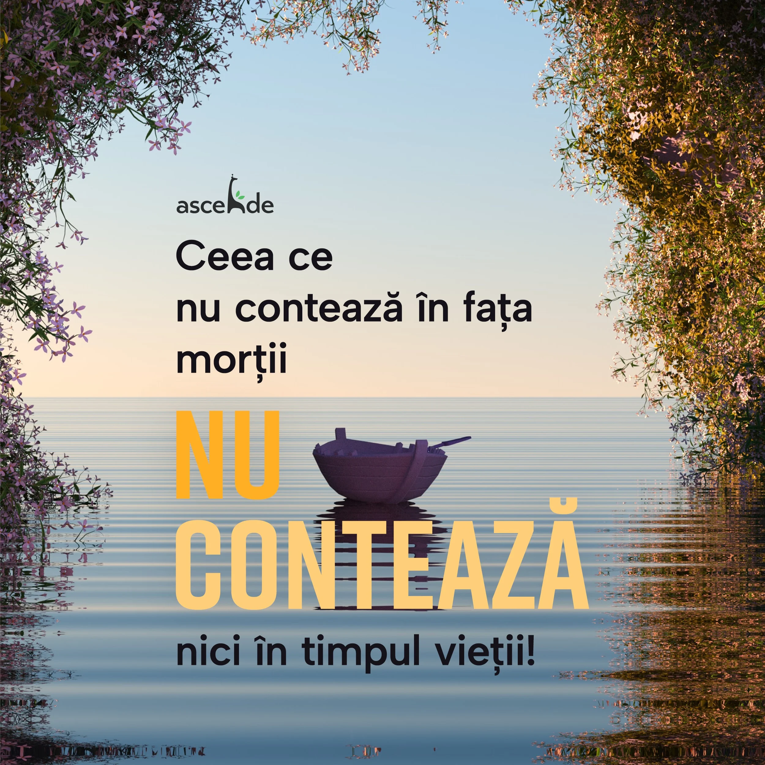 Ceea ce nu contează în fața morții, nu contează nici în timpul vieții!